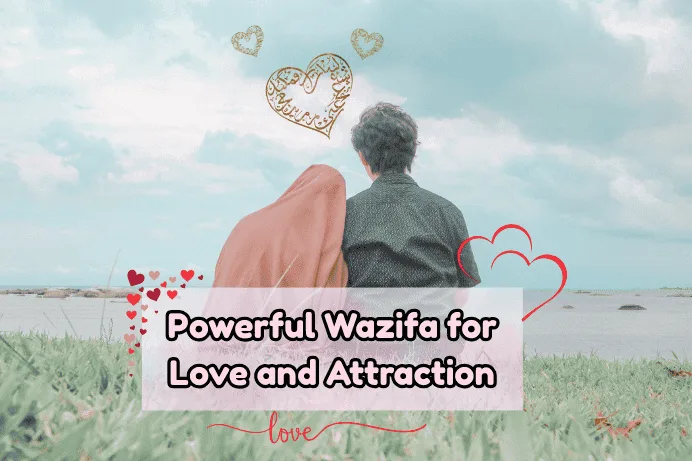 Powerful Wazifa for Love and Attraction